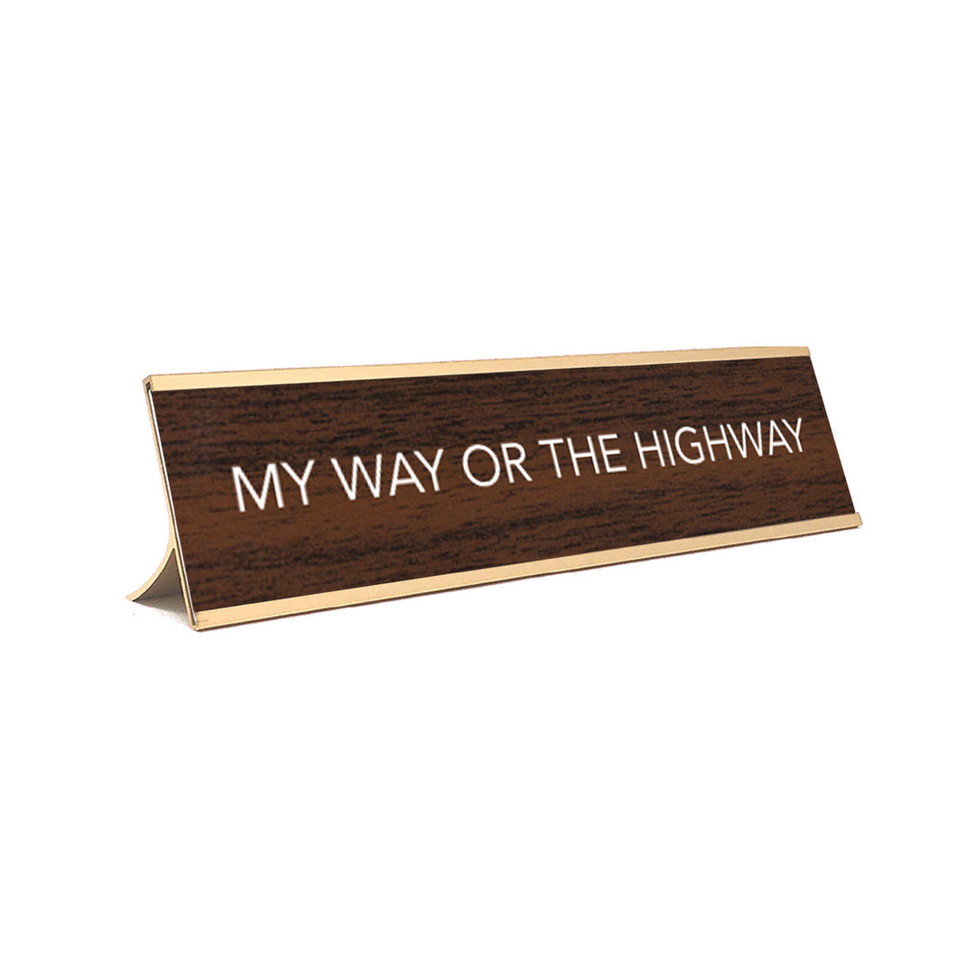 My way or the Highway Brown and Gold