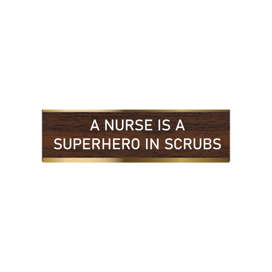 Desk Sign  A NURSE IS SUPERHERO IN SCRUB