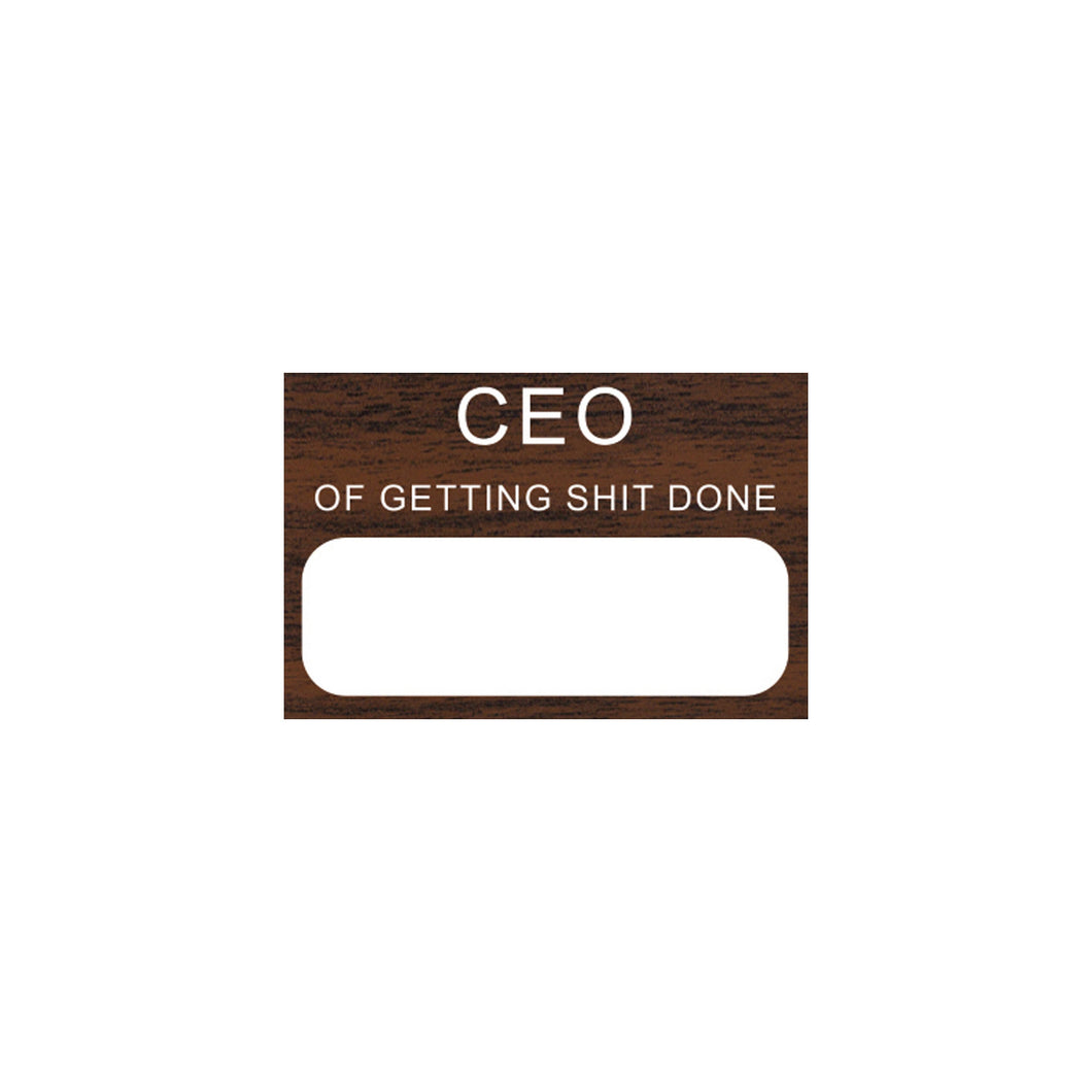 CEO of getting shit done  custom name tag
