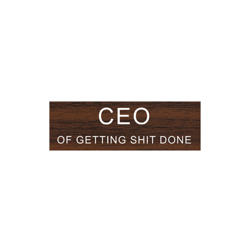 CEO OF getting Shit Done Funny Name tag