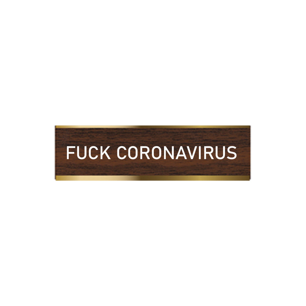 F*#K COVID-19 DESK SIGN Brown and Gold