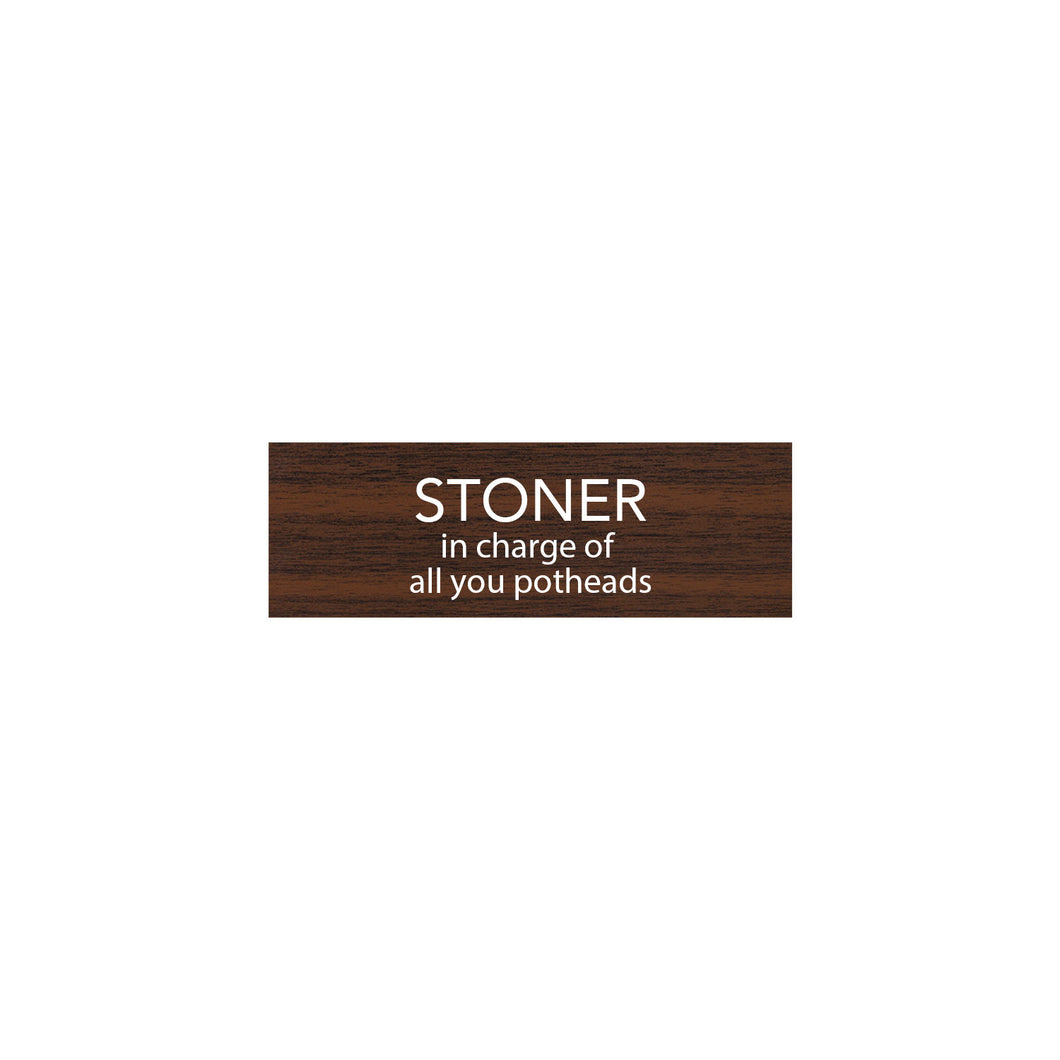 Stoner In charge name tag (marijuana)