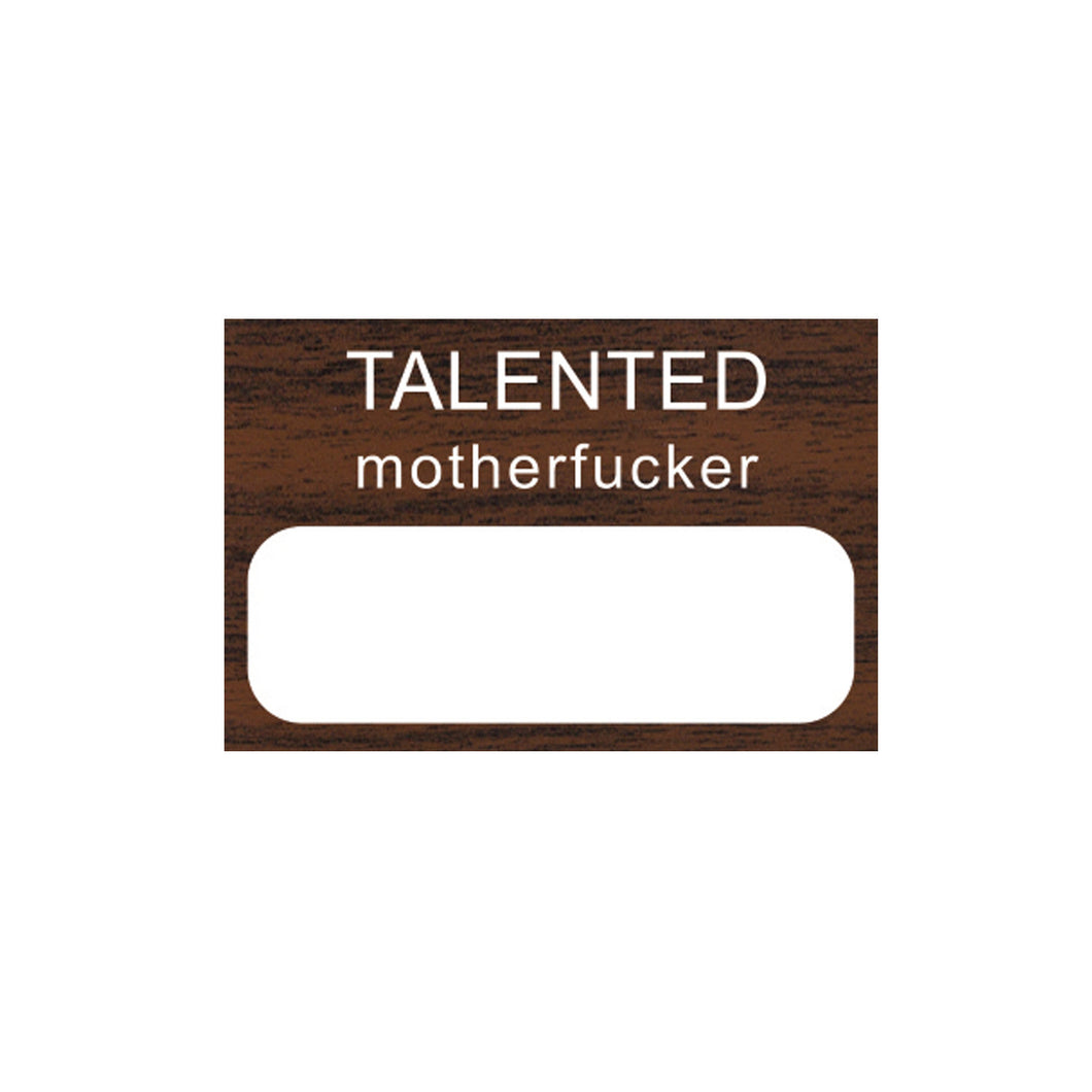 Talented Motherfucker custom name tag