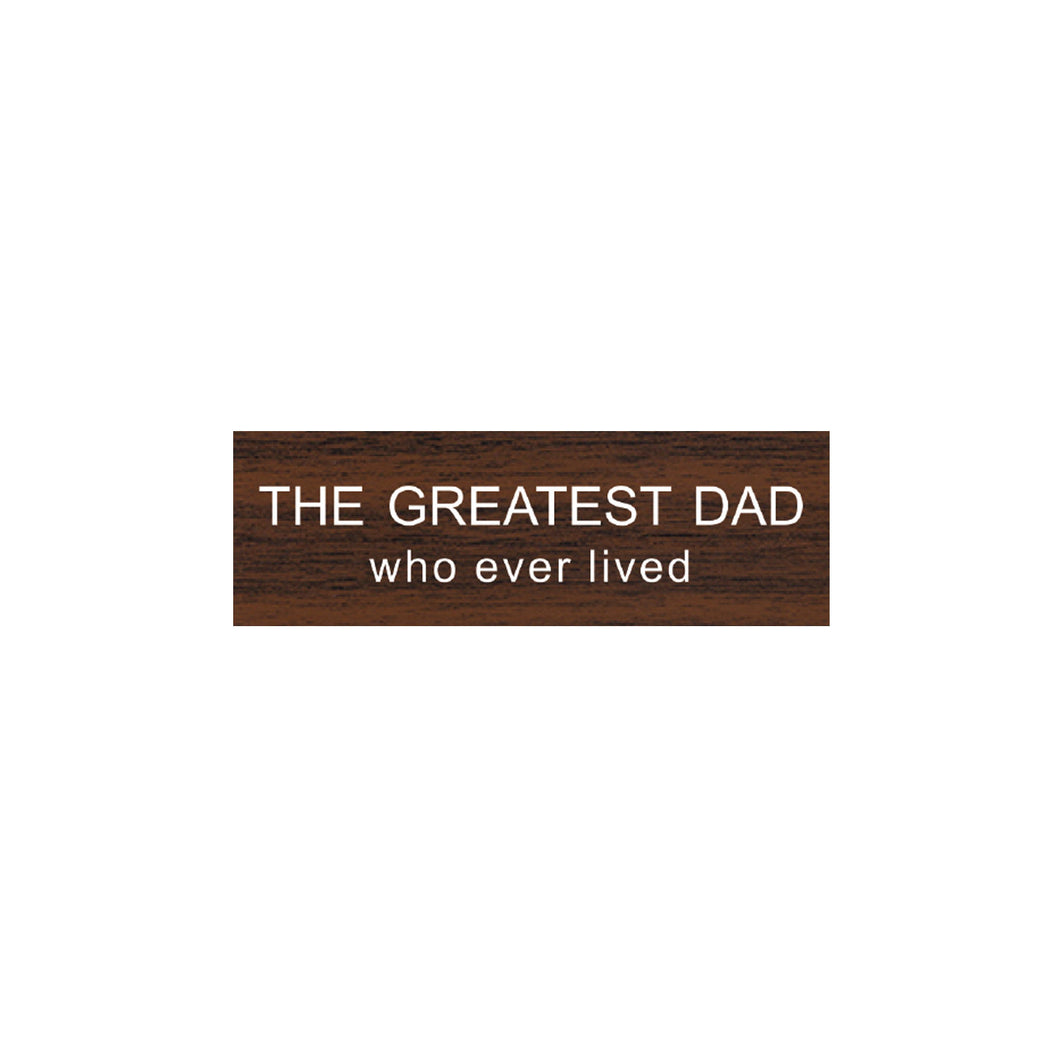 The Greatest Dad Who Ever lived Funny Name tag