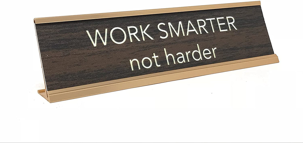 Work Smarter/Harder Dsk Sign