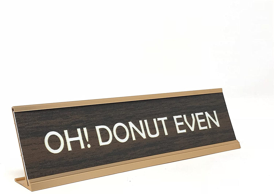 Oh Donut Even Dsk Sign