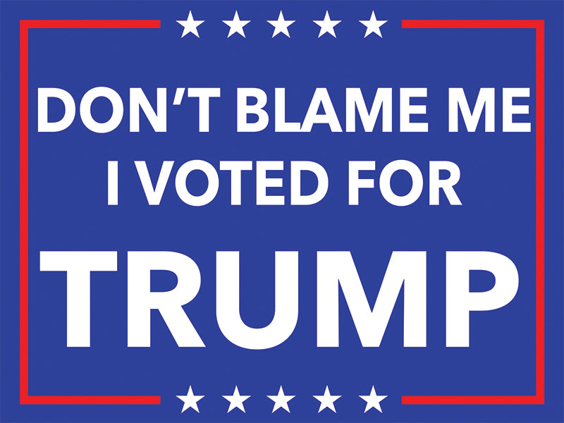 US FLAG  DON'T BLAME ME , Yard Sign  Blue 